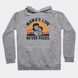 Mama's Love Never Fades Hoodie